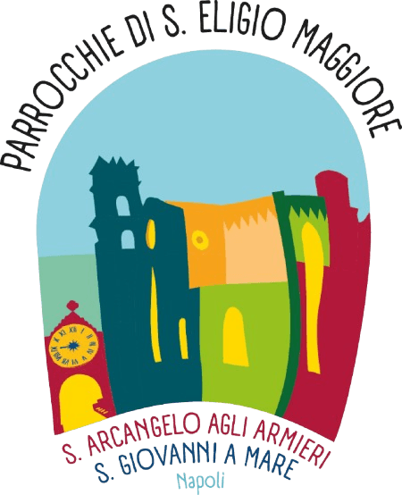 Parrocchie di Sant’Eligio Maggiore — Sant’Arcangelo agli Armieri, Sant’Eligio Maggiore, San Giovanni a mare, Napoli